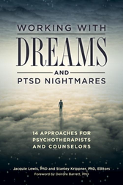 Cover of the book Working with Dreams and PTSD Nightmares: 14 Approaches for Psychotherapists and Counselors by , ABC-CLIO