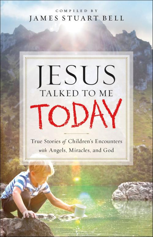 Cover of the book Jesus Talked to Me Today by James Stuart Bell, Baker Publishing Group
