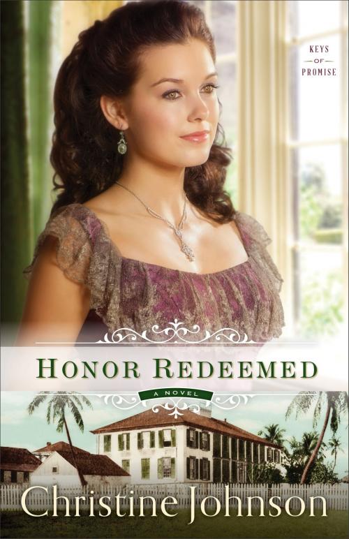 Cover of the book Honor Redeemed (Keys of Promise Book #2) by Christine Johnson, Baker Publishing Group