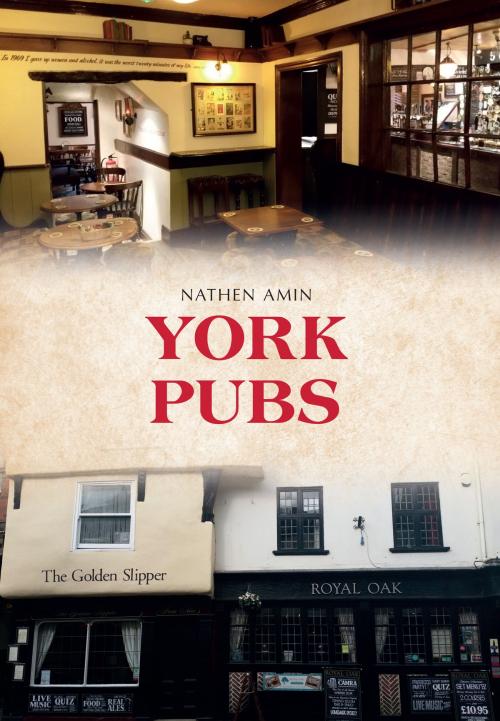 Cover of the book York Pubs by Nathen Amin, Amberley Publishing