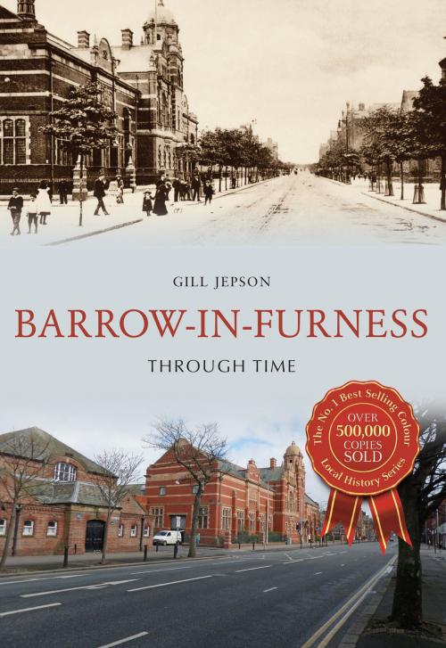Cover of the book Barrow-in-Furness Through Time by Gill Jepson, Amberley Publishing