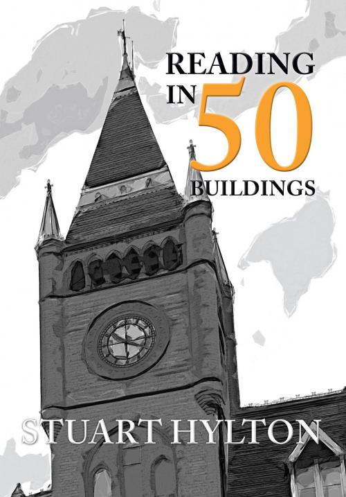 Cover of the book Reading in 50 Buildings by Stuart Hylton, Amberley Publishing