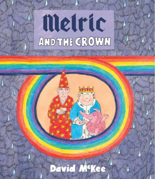 Cover of the book Melric and the Crown by David McKee, Andersen Press Ltd