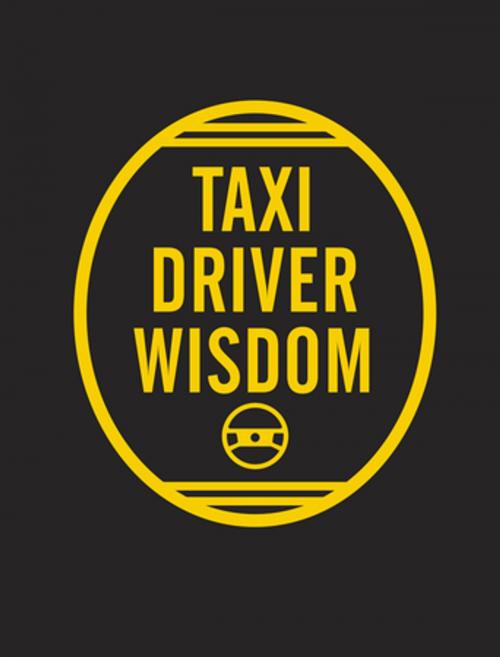 Cover of the book Taxi Driver Wisdom: 20th Anniversary Edition by Risa Mickenberg, Brian Lee Hughes, Chronicle Books LLC
