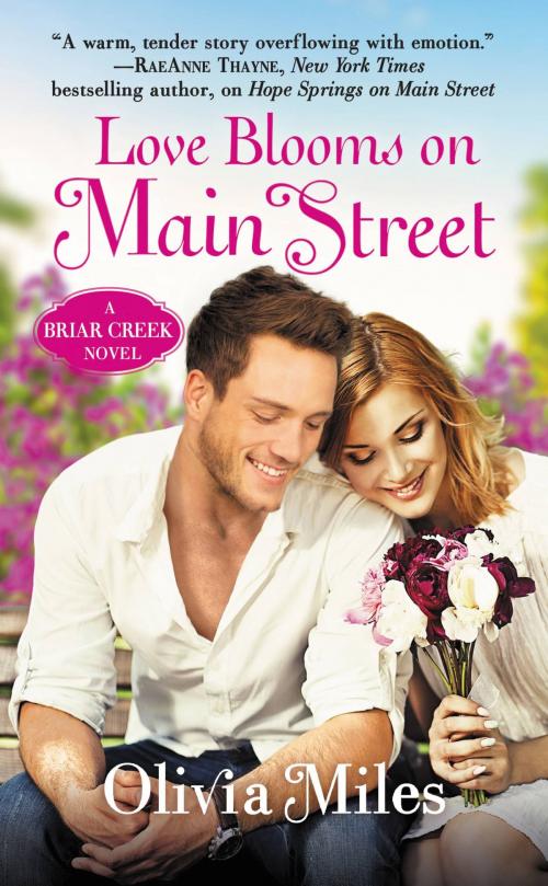 Cover of the book Love Blooms on Main Street by Olivia Miles, Grand Central Publishing