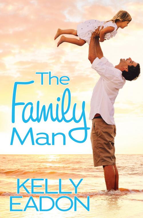 Cover of the book The Family Man by Kelly Eadon, Grand Central Publishing
