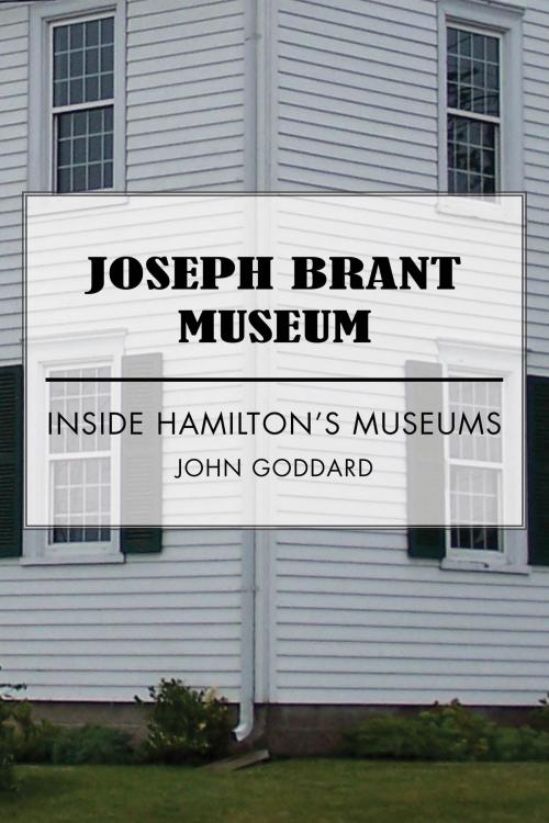 Cover of the book Joseph Brant Museum by John Goddard, Dundurn