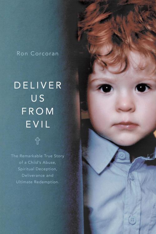 Cover of the book Deliver Us From Evil by Ron Corcoran, FriesenPress