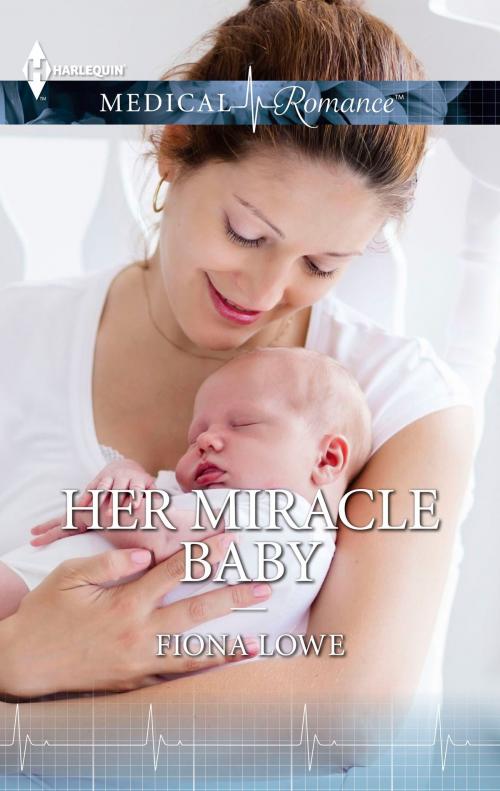 Cover of the book Her Miracle Baby by Fiona Lowe, Harlequin