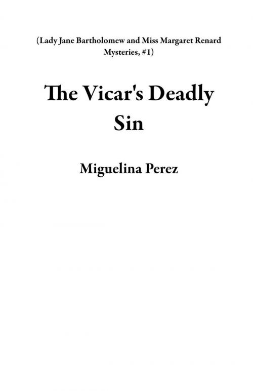 Cover of the book The Vicar's Deadly Sin by Miguelina Perez, Miguelina Perez