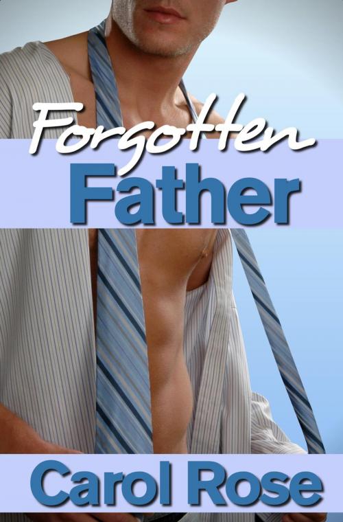 Cover of the book Forgotten Father by Carol Rose, Carol Rose