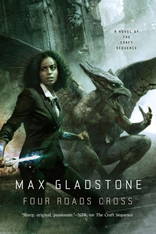 Cover of the book Four Roads Cross by Max Gladstone, Tom Doherty Associates