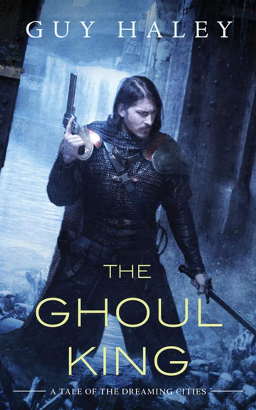 Cover of the book The Ghoul King by Guy Haley, Tom Doherty Associates