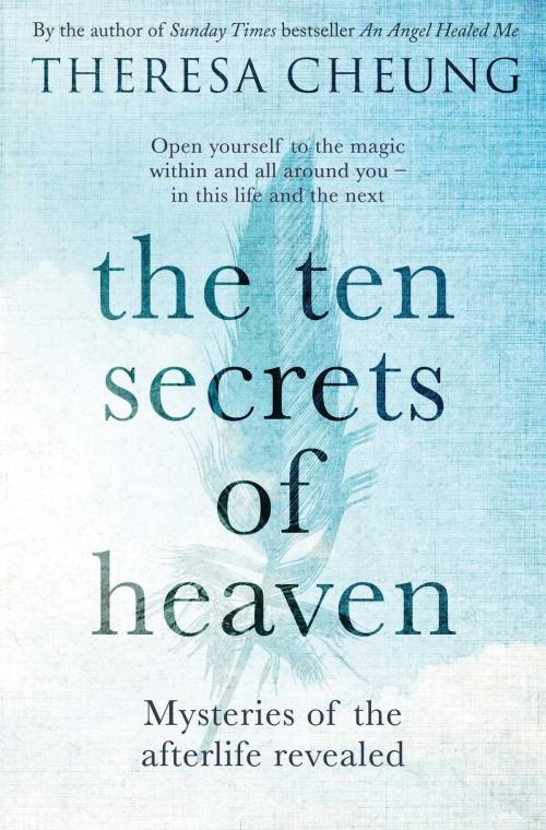Cover of the book The Ten Secrets of Heaven by Theresa Cheung, Simon & Schuster UK
