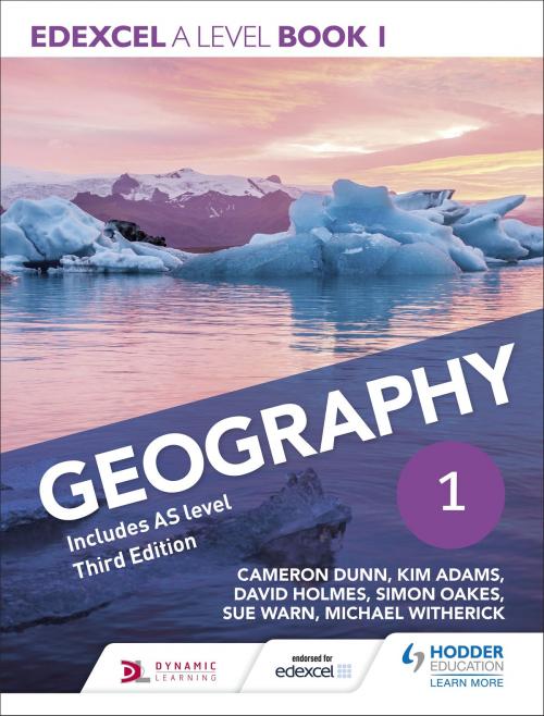 Cover of the book Edexcel A level Geography Book 1 Third Edition by Cameron Dunn, Kim Adams, David Holmes, Hodder Education