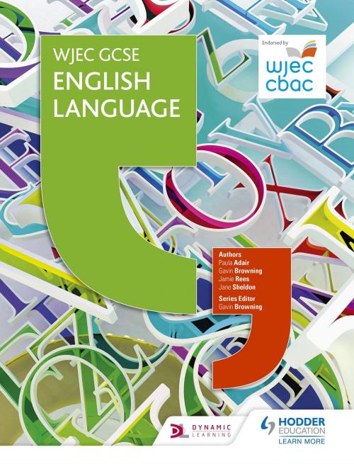 Cover of the book WJEC GCSE English Language Student Book by Paula Adair, Jamie Rees, Gavin Browning, Hodder Education
