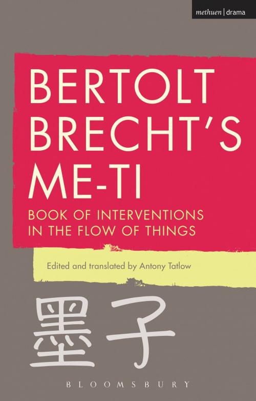 Cover of the book Bertolt Brecht's Me-ti by Bertolt Brecht, Tom Kuhn, Bloomsbury Publishing