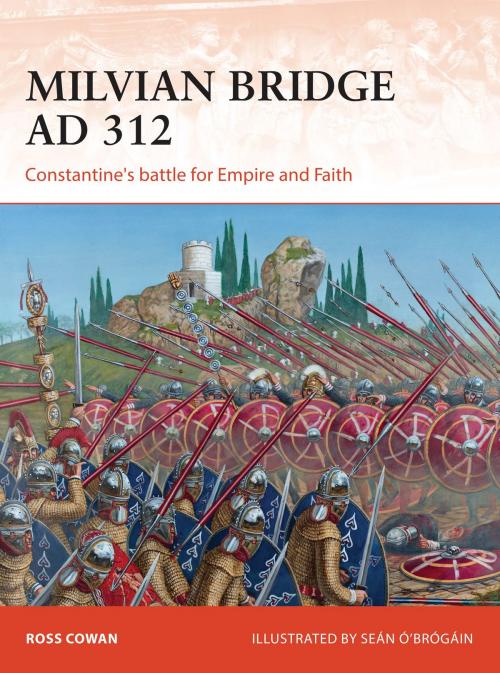 Cover of the book Milvian Bridge AD 312 by Ross Cowan, Bloomsbury Publishing