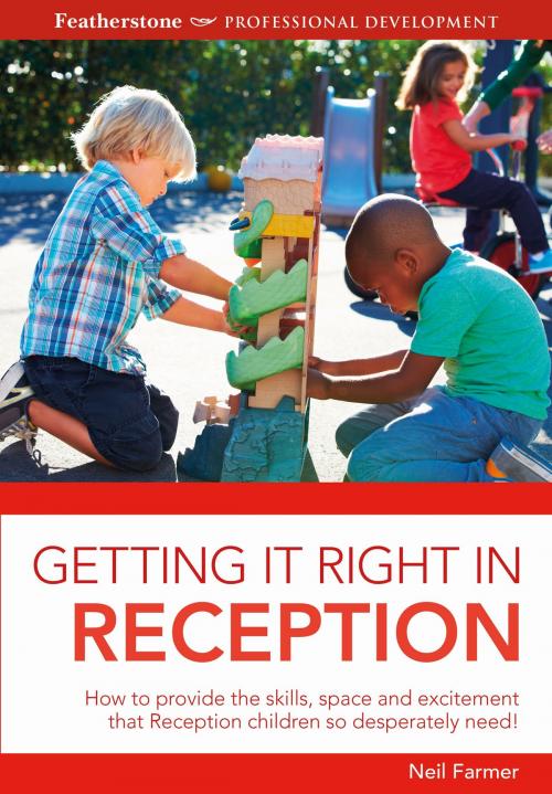 Cover of the book Getting it Right in Reception by Neil Farmer, Bloomsbury Publishing