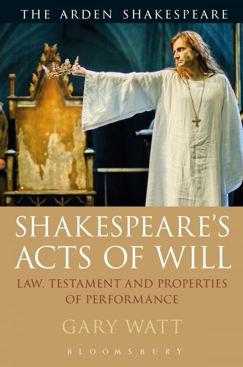 Cover of the book Shakespeare's Acts of Will by Professor Gary Watt, Bloomsbury Publishing