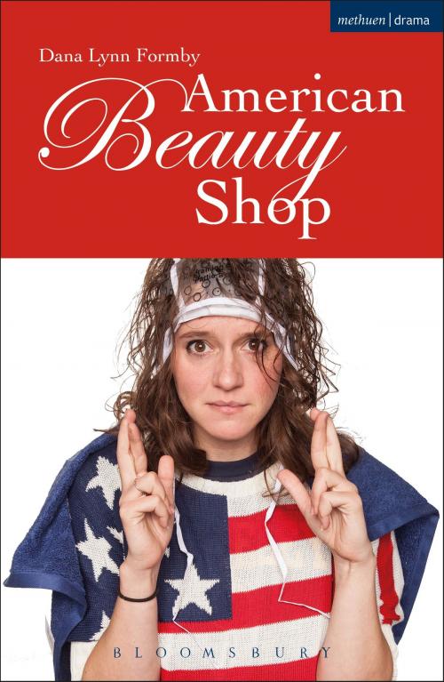 Cover of the book American Beauty Shop by Dana Lynn Formby, Bloomsbury Publishing
