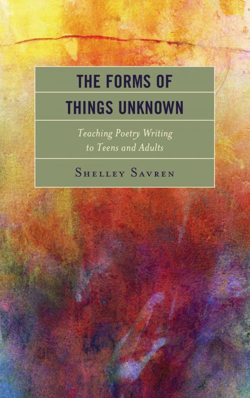 Cover of the book The Forms of Things Unknown by Shelley Savren, Rowman & Littlefield Publishers