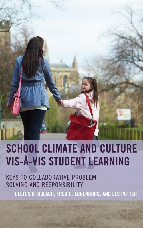 Cover of the book School Climate and Culture vis-à-vis Student Learning by Cletus R. Bulach, Fred C. Lunenburg, Les Potter, Ed. D., academic chair, associate professor, college of education, Daytona State College, Rowman & Littlefield Publishers