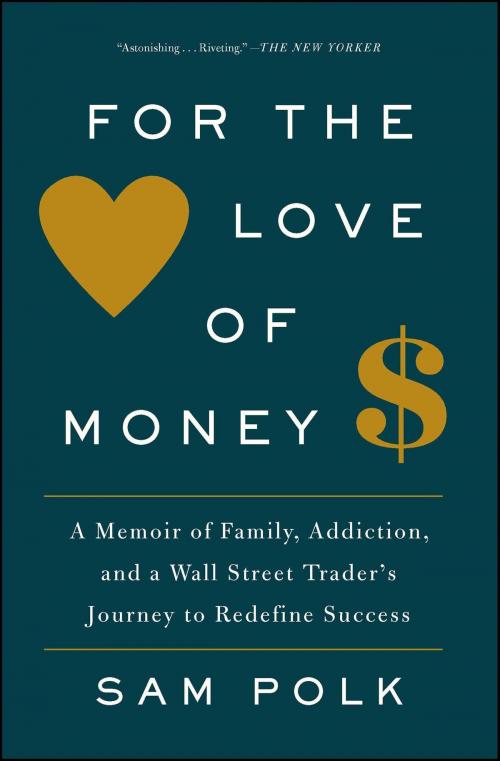 Cover of the book For the Love of Money by Sam Polk, Scribner