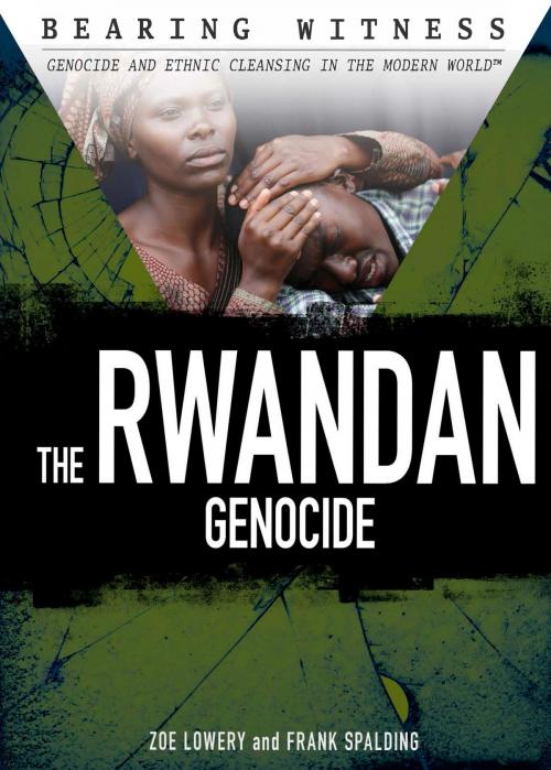 Cover of the book The Rwandan Genocide by Zoe Lowery, Frank Spalding, The Rosen Publishing Group, Inc