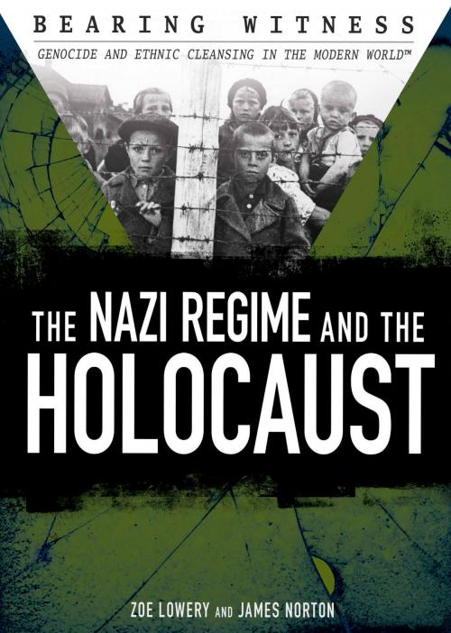 Cover of the book The Nazi Regime and the Holocaust by Zoe Lowery, James R. Norton, The Rosen Publishing Group, Inc