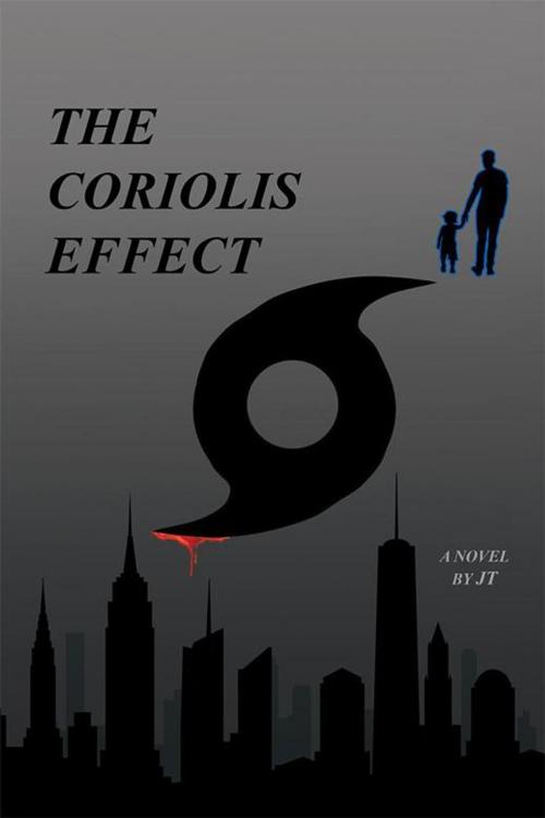 Cover of the book The Coriolis Effect by JT, Archway Publishing