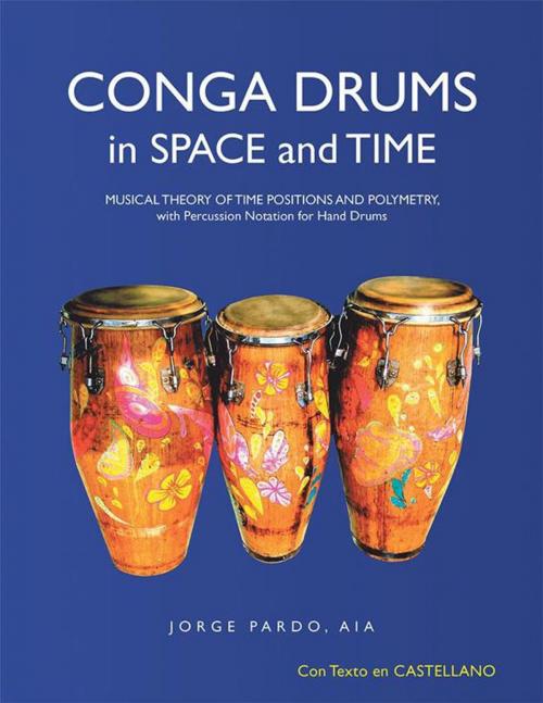 Cover of the book Conga Drums in Space and Time by Jorge Pardo AIA, Archway Publishing