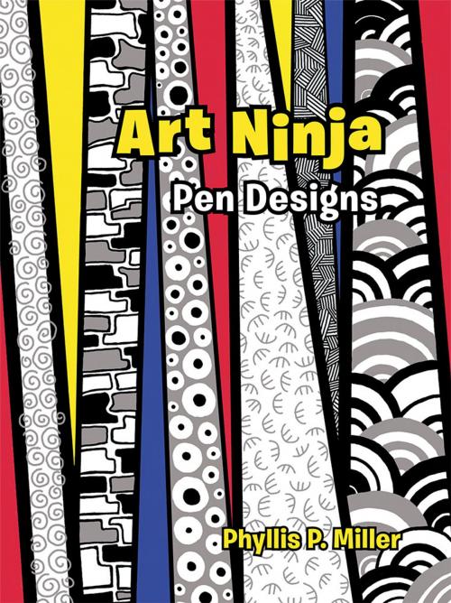 Cover of the book Art Ninja by Phyllis P. Miller, Archway Publishing