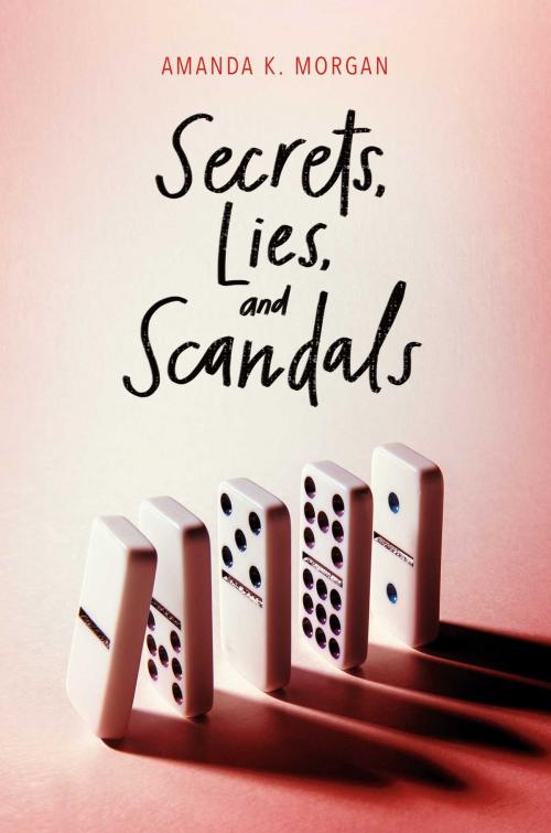 Cover of the book Secrets, Lies, and Scandals by Amanda K. Morgan, Simon Pulse