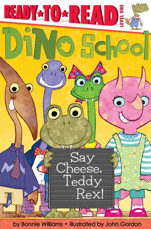 Cover of the book Say Cheese, Teddy Rex! by Bonnie Williams, Simon Spotlight