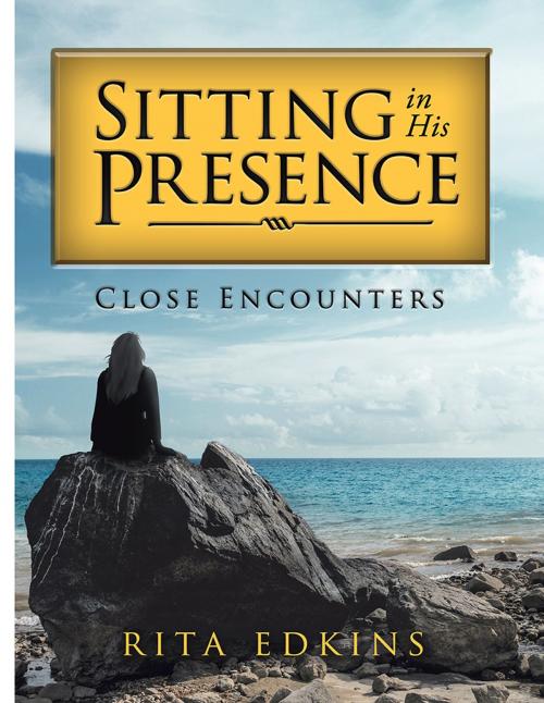Cover of the book Sitting in His Presence by Rita Edkins, Partridge Publishing Africa