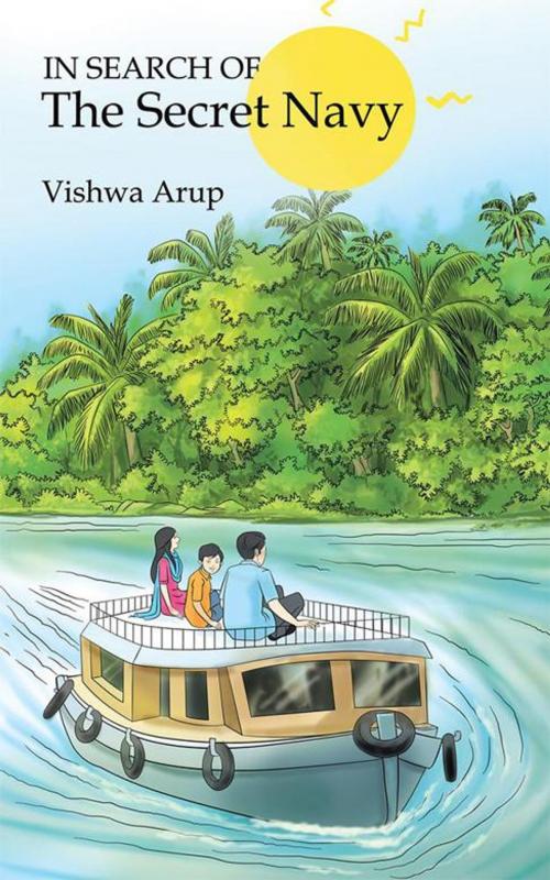 Cover of the book In Search of the Secret Navy by Vishwa Arup, Partridge Publishing India