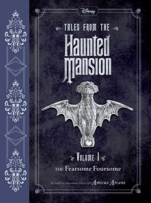 Cover of the book Tales from the Haunted Mansion Vol. 1: The Fearsome Foursome by Amicus Arcane, Disney Book Group