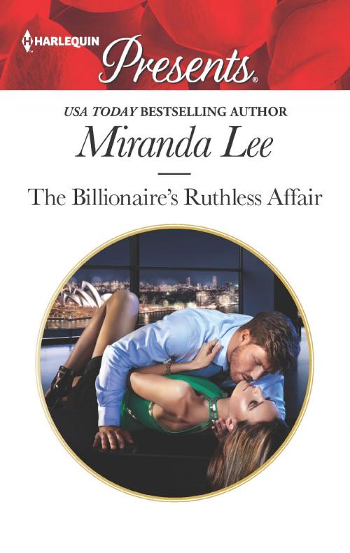 Cover of the book The Billionaire's Ruthless Affair by Miranda Lee, Harlequin