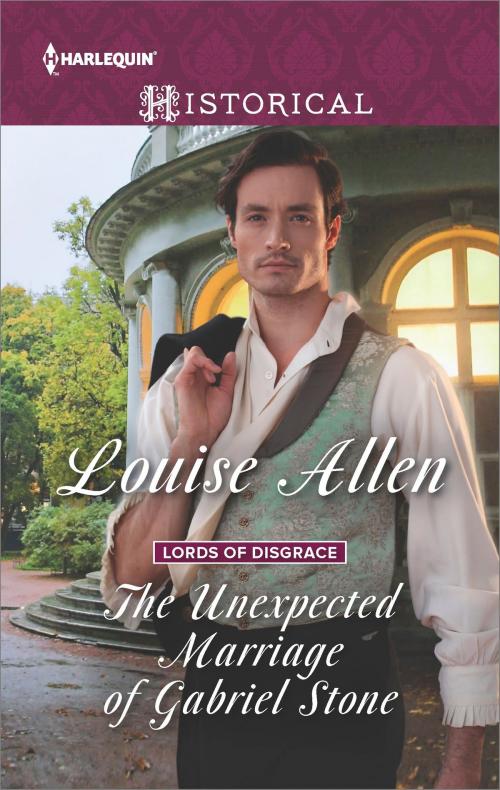 Cover of the book The Unexpected Marriage of Gabriel Stone by Louise Allen, Harlequin