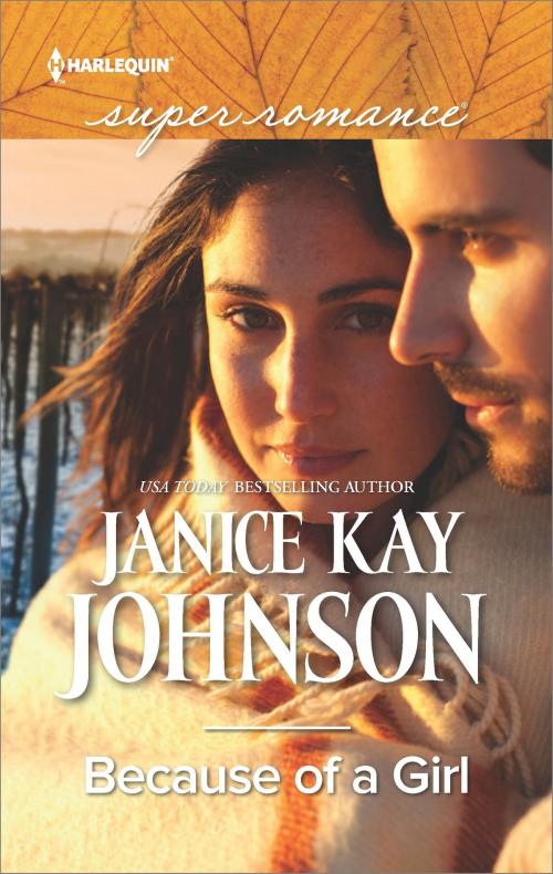 Cover of the book Because of a Girl by Janice Kay Johnson, Harlequin