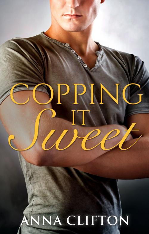 Cover of the book Copping It Sweet by Anna Clifton, Escape Publishing