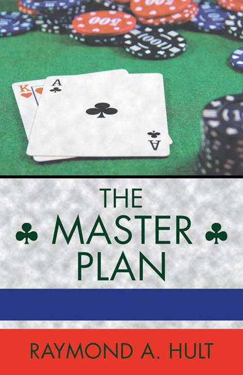 Cover of the book The Master Plan by Raymond A. Hult, Trafford Publishing