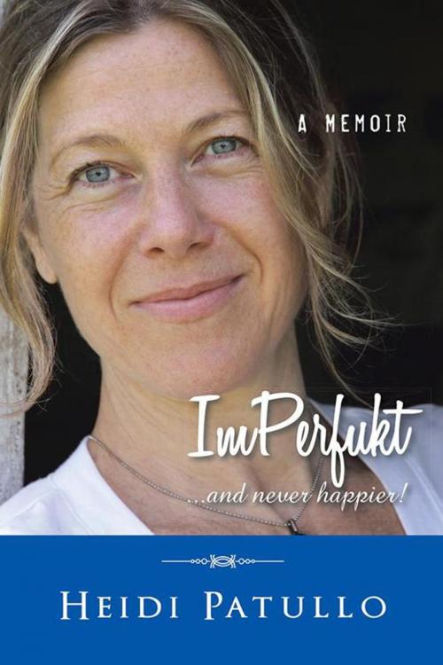 Cover of the book Imperfukt by Heidi Patullo, iUniverse