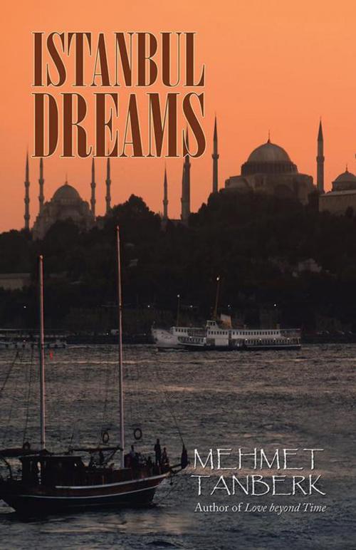 Cover of the book Istanbul Dreams by Mehmet Tanberk, iUniverse
