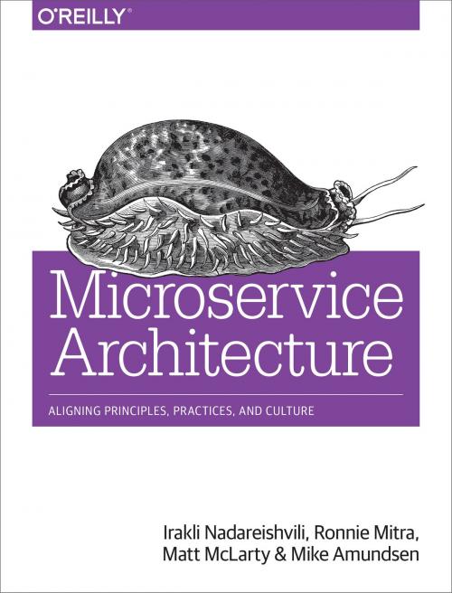 Cover of the book Microservice Architecture by Irakli Nadareishvili, Ronnie Mitra, Matt McLarty, Mike Amundsen, O'Reilly Media