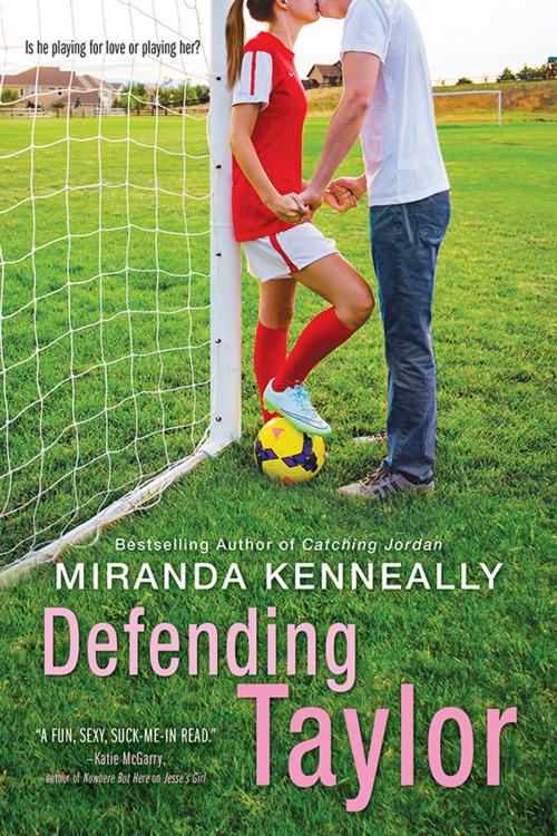 Cover of the book Defending Taylor by Miranda Kenneally, Sourcebooks
