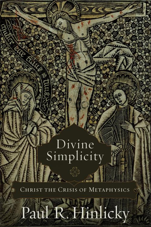 Cover of the book Divine Simplicity by Paul R. Hinlicky, Baker Publishing Group