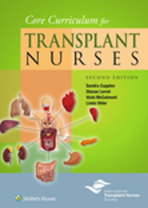 Cover of the book Core Curriculum for Transplant Nurses by Linda Ohler, Sandra Cupples, Stacee Lerret, Vicki McCalmont, Wolters Kluwer Health
