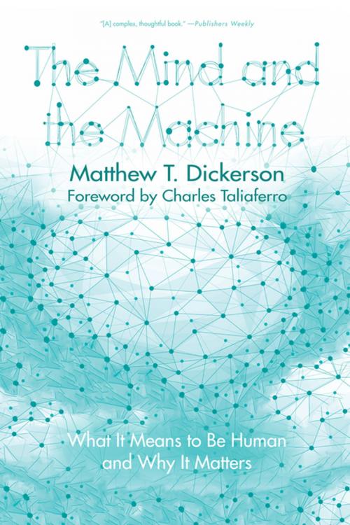 Cover of the book The Mind and the Machine by Matthew T. Dickerson, Wipf and Stock Publishers